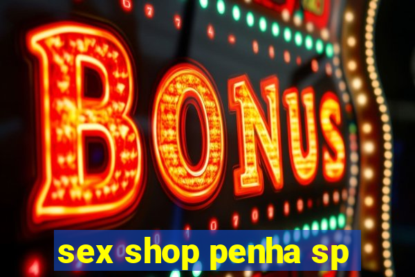 sex shop penha sp